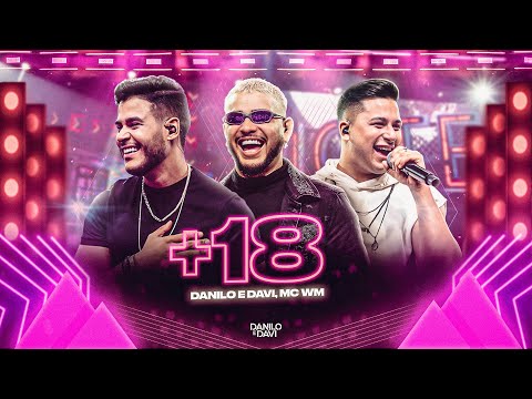18 (part. Mc Wm) - Danilo e Davi