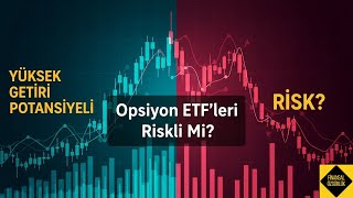 Opsiyon satan ETF'ler nasıl çalışıyor? Riskli mi?