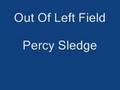 Out of Left Field by Percy Sledge