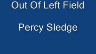 Out of Left Field by Percy Sledge