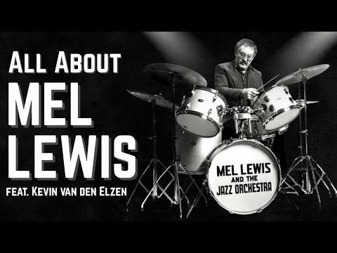 The life and sounds of Mel Lewis (feat. Kevin van den Elzen)