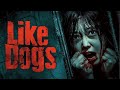 Like Dogs Harter PSYCHOTHRILLER Aus 2021 Ganzer Terror Horror Film Auf Deutsch