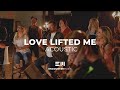 Love Lifted Me | Acoustic | Encounter Music