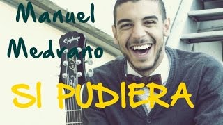 SI PUDIERA - MANUEL MEDRANO - LETRA