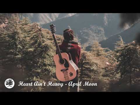 April Moon - Heart Ain't Heavy