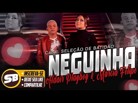 Ô NEGUINHA - ALDAIR PLAYBOY E MÁRCIA FELIPE