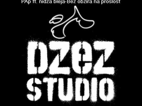 PAp ft. Nidza Bleja-Bez obzira na proslost