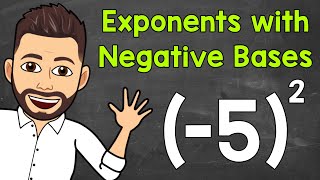 Exponents with Negative Bases | Math with Mr. J