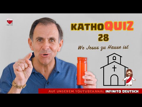 KathoQuiz 28:  Wo Jesus zu Hause ist