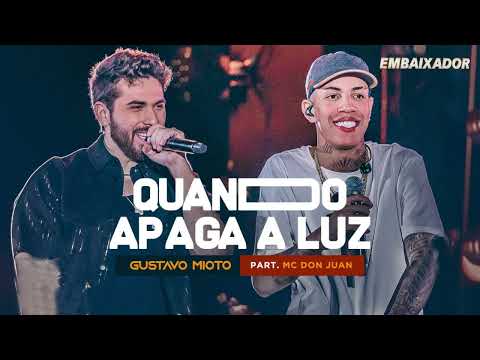 Gustavo Mioto, MC Don Juan - Quando Apaga A Luz - EMBAIXADOR