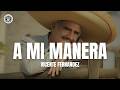 Vicente Fernández - A mi manera (Letras/Lyrics)