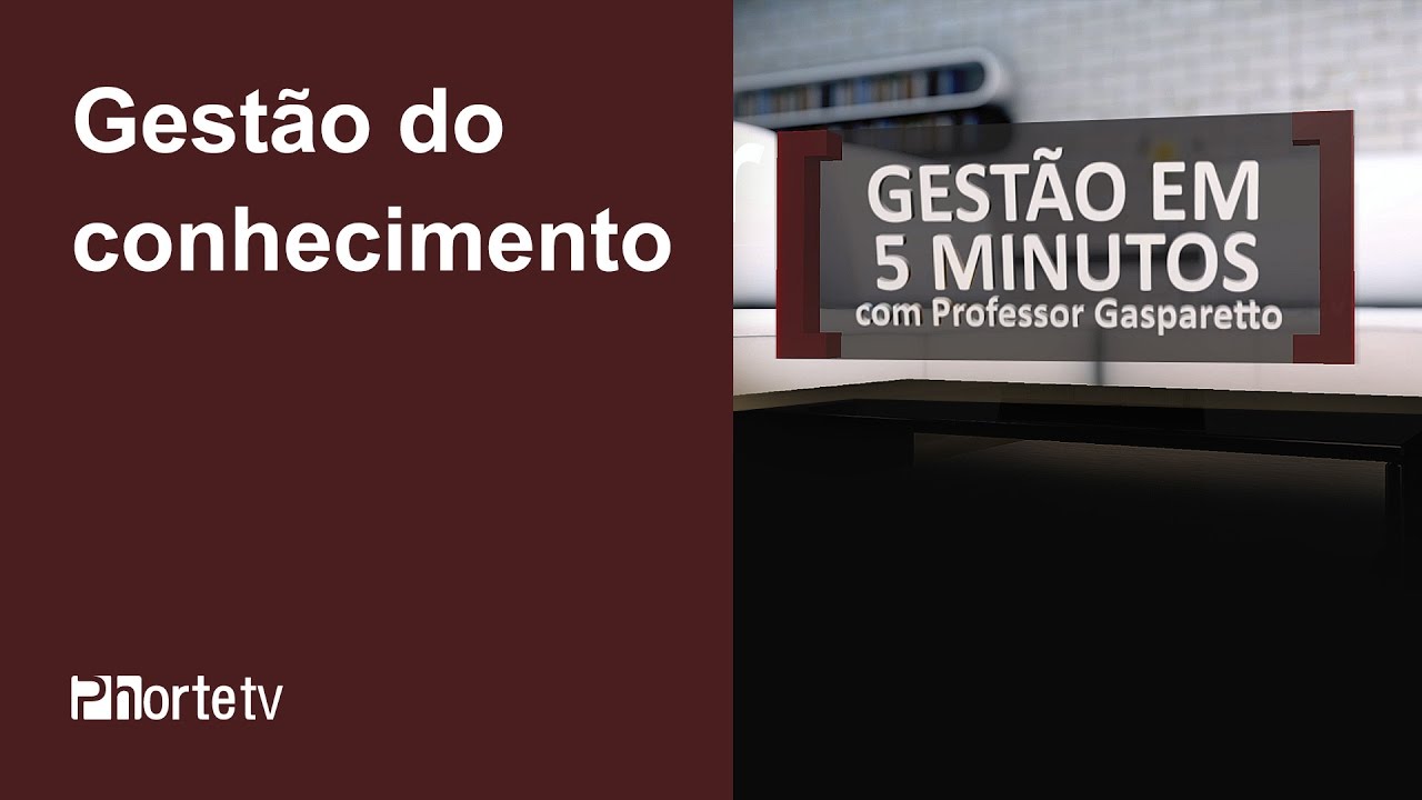 Gestão do conhecimento - Gestão em 5 minutos com professor Gasparetto