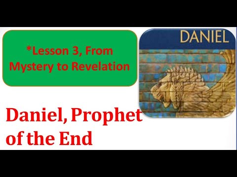 "From Mystery to Revelation (Daniel) Lesson-3"