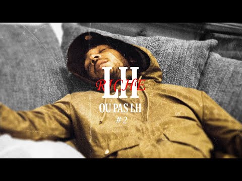 LH ou pas LH #2 (RICHE)