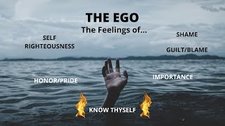 The EGO | Understanding The Feelings of The Ego | Know Thyself