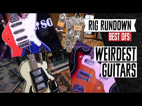 10 Weirdest Guitars: Rig Rundown Best-Ofs