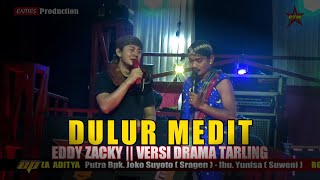 Download lagu DULUR MEDIT VOC. EDDY ZACKY || VERSI DRAMA TARLING mp3 Download lagu DULUR MEDIT VOC. EDDY ZACKY || VERSI DRAMA TARLING mp3