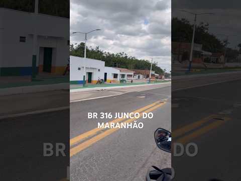 BR 316 JUNCO DO MARANHÃO