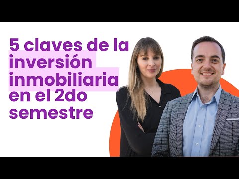 5 Claves para la inversión Inmobiliaria en el 2do Semestre