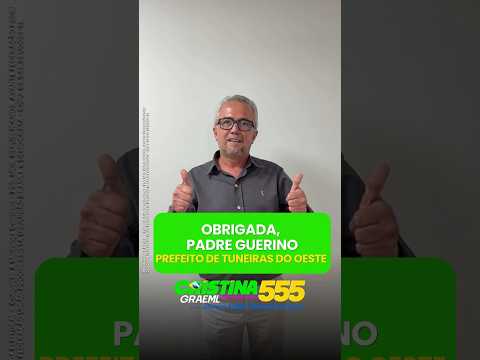 OBRIGADA, PADRE GUERINO PREFEITO DE TUNEIRAS DO OESTE