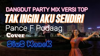 Download lagu DANGDUT PARTY MIX VERSI TOP//TAK INGIN AKU SENDIRI//PANCE F PONDAAG//COVER SIUS MANEK mp3