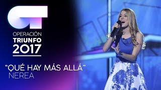 "Qué hay más allá" -  Nerea | Gala 0 | OT 2017