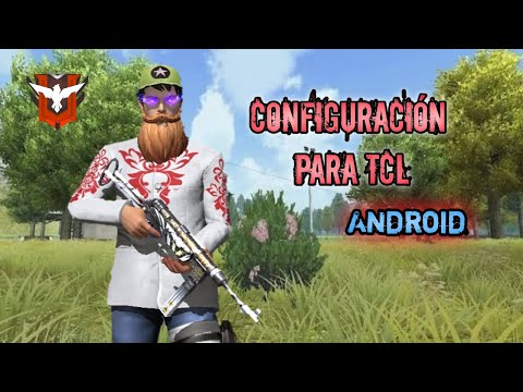 Configuración para Android # TCL #free fire