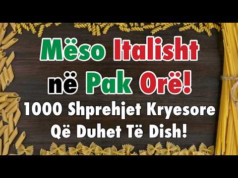 Mëso Italisht në Pak Orë! 1000 Shprehjet Kryesore Që Duhet Të Dish!