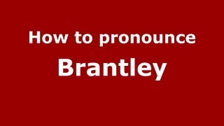 How to pronounce Brantley