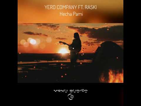 YERO COMPANY FT  RASKI  Hecha Pami