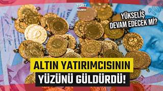 Kritik Hafta Başladı! Altın Fiyatları 3 Ayın Zirvesine Tırmandı! Yükse