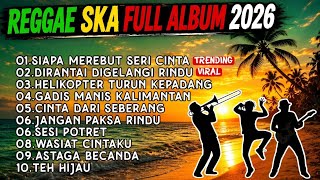 Download lagu SIAPA MEREBUT SERI CINTA - PLAYLIST TOP HITS SPOTIFY 2026 🔥 LAGU SANTAI REGGAE SKA VERSION VIRAL ! mp3