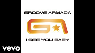 Groove Armada - I See You Baby (Fatboy Slim Remix) [Audio] ft. Gram&#39;ma Funk