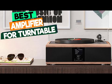 The Best Amplifiers for Turntables: A Comprehensive Guide