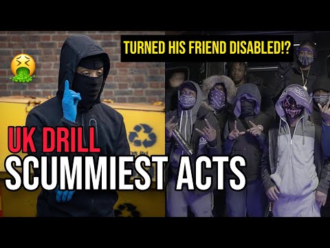 UK DRILL: SCUMMIEST ACTS (PART 3)