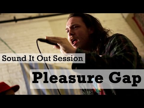 Sound It Out Sessions | Pleasure Gap