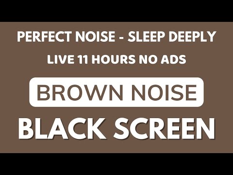 Perfect Brown Noise Sounds For Sleep Deeply - Black Screen | Relaxing Sound In 11H No ADS