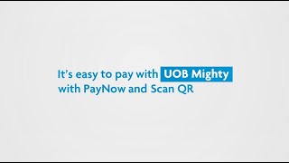 How to pay with PayNow and ScanQR on UOB Mighty