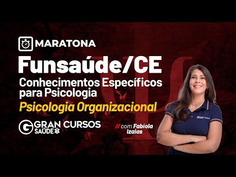 Reta final: Semana de exercícios Funsaúde CE | Psicologia– Psicologia Organizacional: Fabíola Izaias