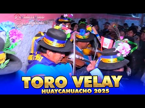 Bullring 2025 - TORO VELAY In Huaycahuacho With DULCE YENNY & CARIÑOSITA - Fam: CONDORI ESPINOZA🎻🎶