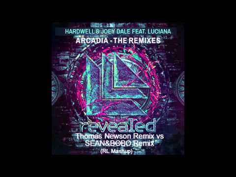Hardwell & Joey Dale feat. Luciana - Arcadia (Thomas Newson Remix vs SEAN&BOBO Remix) (RL Mashup)