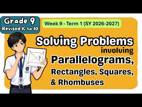 Grade 9 MATH Term 1 Week 9: Solving Problems Involving Parallelograms | MATATAG Quarter 2 Tagalog