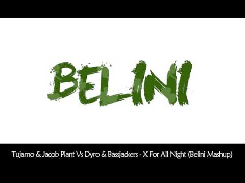 Tujamo & Jacob Plant Vs Dyro & Bassjackers - X For All Night (Belini Mashup)-FREE DOWNLOAD-