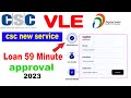 Download Csc New Service Csc से लोन 59 मिनट में जल्दी आवेदन करें Csc Se Loan Kaise Apply Kare Mp3 Song