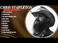 Chris Stapleton Greatest Hits Top 10 Best Songs To Listen In 2023 2024