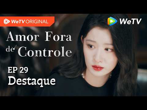 Amor Fora de Controle EP29 | Destaque | Wang Churan e Zhang Linghe | Planejam explodir o trem