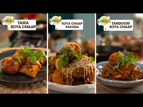Soya Chaap Masala | सोया चाप से 3 झटपट dishes | Tandoori Soya Chaap | Pakoda | Chef Ranveer Brar