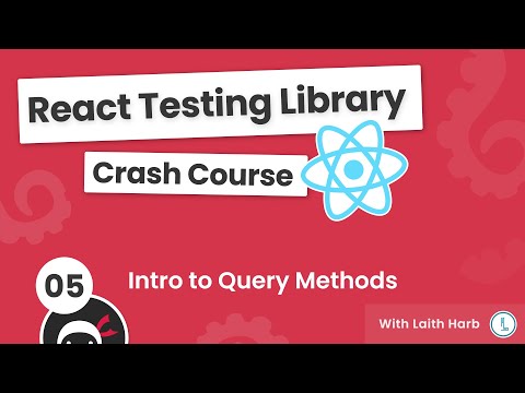 React Testing Library Tutorial 5 Intro to Query Methods