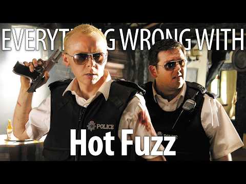 Everything Wrong With Hot Fuzz In 18 Minutes Or Less