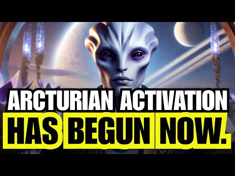 ARCTURIANS ACTIVATE YOUR STAR CODE NOW — THE TRANSFORMATION HAS BEGUN